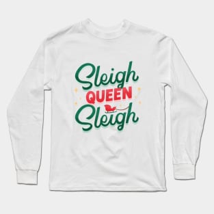 Sleigh Queen Sleigh Long Sleeve T-Shirt